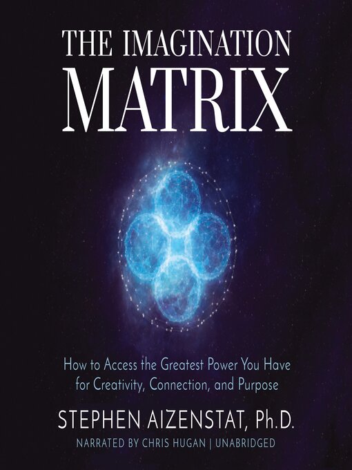 Title details for The Imagination Matrix by Stephen Aizenstat, PhD - Available